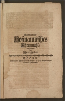 Hochwürdiges Hofmannisches Ehrenmahl / auffgerichtet von Jacob Herden