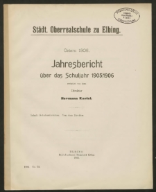 Städt. Oberrealschule zu Elbing. Ostern 1906. Jahresbericht über das Schuljahr 1905/1906