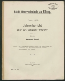 Städt. Oberrealschule zu Elbing. Ostern 1907. Jahresbericht über das Schuljahr 1906/1907