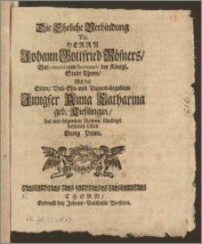 Die Eheliche Verbindung Tit. Herrn Johann Gottfried Rösners, Wol-meritirten Secretarii der Königl. Stadt Thorn, Mit der ... Jungfer Anna Catharina geb. Kieszlingin, hat mit folgenden Reimen schuldigst bedienen sollen Georg Prime