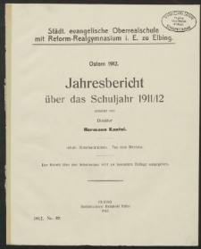 Städt. evangelische Oberrealschule mit Reform-Realgymnasium i. E. zu Elbing. Ostern 1912. Jahresbericht über das Schuljahr 1911/12