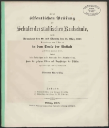 Zu der öffentlichen Prüfung der Schüler der städtischen Realschule, welche Sonnabend den 19. und Montag den 21. März 1864