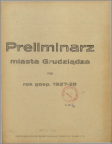 Preliminarz miasta Grudziądza na rok gosp. 1927-28