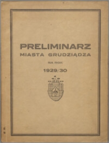 Preliminarz miasta Grudziądza na rok 1929/30