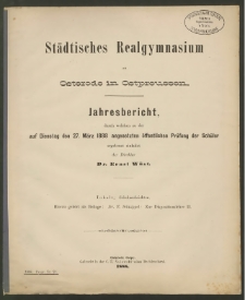 Städtisches Realgymnasium zu Osterode in Ostpreussen. Jahresbericht, durch welchen zu der auf Dienstag den 27. März 1888