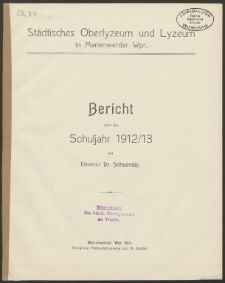 Städtisches Oberlyzeum und Lyzeum in Marienwerder Wpr. Bericht über das Schuljahr 1912/13