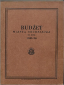 Budżet miasta Grudziądza na rok 1935/36