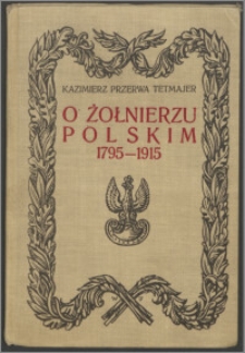 O żołnierzu polskim, 1795-1915