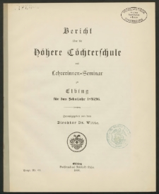 Bericht über die Höhere Töchterschule mit Lehrerinnen-Seminar zu Elbing für das Schuljahr 1895/96