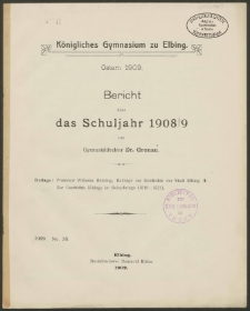 Königliches Gymnasium zu Elbing. Ostern 1909. Bericht über das Schuljahr 1908/9