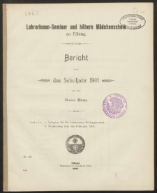 Lehrerinnen- Seminar und höhere Mädchenschule zu Elbing. Bericht über das Schuljahr 1901