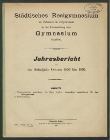 Städtisches Realgymnasium zu Osterode in Ospreussen, in der Umwandlung zum Gymnasium begriffen. Jahresbericht über das Schuljahr Ostern 1896 bis 1897