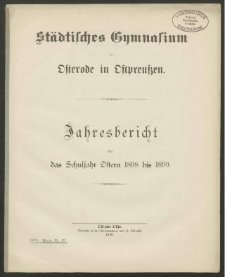 Städtisches Gymnasium zu Osterode in Ostpreußen. Jahresbericht über das Schuljahr Ostern 1898 bis 1899