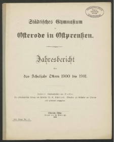 Städtisches Gymnasium zu Osterode in Ostpreußen. Jahresbericht über das Schuljahr Ostern 1900 bis 1901