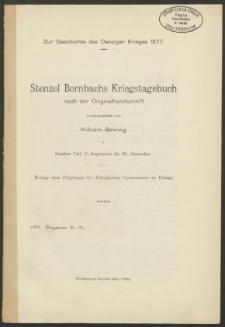 Zur Geschichte des Danziger Krieges 1577. Stenzel Bornbachs Kriegstagebuch nach der Originalhandschrift. Zweiter Teil: 7. September bis 25. Dezember