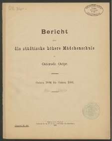 Bericht über die städtische höhere Mädchenschule zu Osterode Ostpr. Ostern 1894 bis Ostern 1896