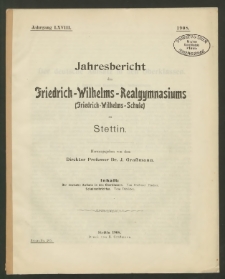 Jahresbericht des Friedrich-Wilhelms-Realgymmasiums (Friedrich-Wilhelms-Schule ) zu Stettin