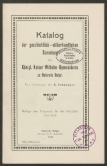Katalog der geschichtlich-völkerkundlichen Sammlung des Königl. Kaiser Wilhelm-Gymnasiums zu Osterode Ostpr.
