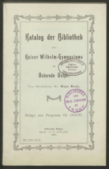 Katalog der Bibliothek des Kaiser Wilhelm-Gymnasiums zu Osterode Ostpr.