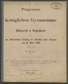 Programm des Königlichen Gymnasiums zu Hohenstein in Ostpreussen womit zur öffentlichen Prüfung der Schüler aller Klassen am 21. März 1883