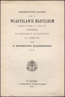 Przemowienie zalobne o s. p. Wladyslawie Marylskim zmarlym w Rzymie d. 31. stycz. 1856, powiedziane w kościele s. Klaudyusza d. 7. lutego 1856