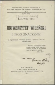 Uniwersytet Wileński i jego znaczenie : z pięćdziesięciu dziewięciu rycinami i dwiema tablicami kolorowanemi