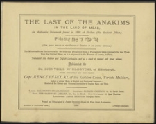 The last of the Anakims in the land of Moab, an authentic document found in 1868 at Dhiban (the Ancient Dibon) : Moabite Stone Inscription... : translated into Hebrew an English languages, and as a mark and great esteem, dedicated to Dr. Dionysius Wielobycki, of Edinburgh by his countryman and true friend