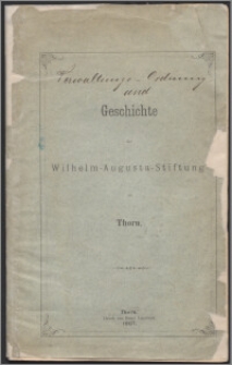 Geschichte der Wilhelm-Augusta-Stiftung zu Thorn