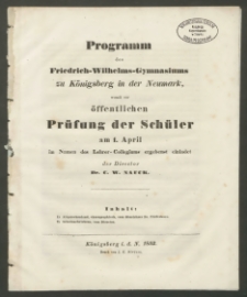 Programm des Friedrich- Wilhelms-Gymnasiuims zu Königsberg in der Neumark, womit zuröffentlichenPrüfung der Schüleram 1. April