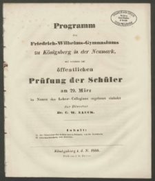 Programm des Friedrich-Wilhelms-Gymnasiuims zu Königsberg in der Neumark, womit zur öffentlichen Prüfung der Schüler am 29. März