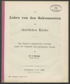 Die Lehre von den Sakramenten der christlichen Kirche. Ein Kapitel evangelischer Polemik gegen dierömische und griechische Kirche