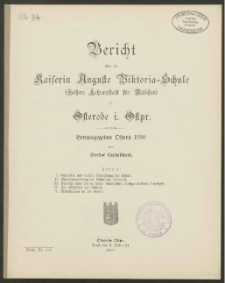 Bericht über die Kaiserin Auguste Victoria-Schule (Höhere Lehranstalt für Mädchen) zu Osterode i. Ostpr. Herausgegeben Ostern 1910