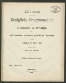 XXVI. Bericht über das Königliche Progymnasium zu Neumark in Westpr. und die mit demselben verbundene (städtische) Vorschule für das Schuljahr 1898-99