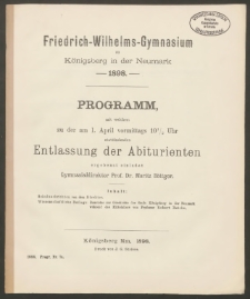 Friedrich-Wilhelms-Gymnasium zu Königsberg in der Neumark. 1898. Programm, mit welchem zu der am 1. April vormittags 10 1/2 Uhr stattfindenden Entlassung der Abiturienten