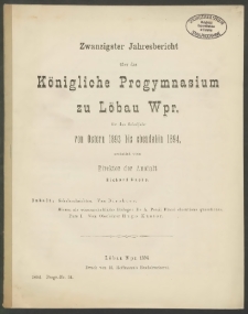 Zwanzigster Jahresbericht über das Königliche Progymnasium zu Löbau Wpr. für das Schuljahr von Ostern 1893 bis ebendahin 1894
