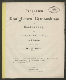 Programm des Königlichen Gymnasiums zu Rastenburg, womit zur öffentlichen Prüfung der Schüler am 2. October