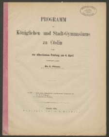 Programm des Königlichen und Stadt-Gymnasiums zu Cöslin, womit zur öffentlichen Prüfung am 4. April