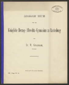 Jahresbericht 1897/98 über das Königliche Herzog-Albrechts-Gymnasium zu Rastenburg