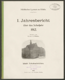 Städtisches Lyzeum zu Köslin. 1. Jahresbericht über das Schuljahr 1912