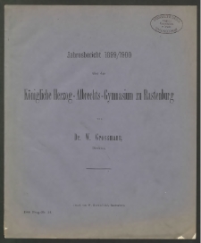 Jahresbericht 1899/1900 über das Königliche Herzog-Albrechts-Gymnasium zu Rastenburg