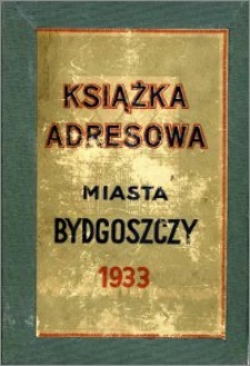 Książka Adresowa Miasta Bydgoszczy : na rok 1933