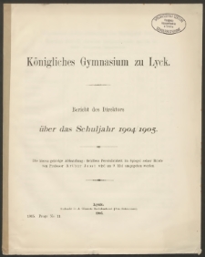 Königliches Gymnasium zu Lyck. Bericht des Direktors über das Schuljahr 1904/1905