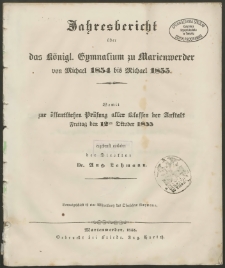 Jahresbericht über das Königl. Gymnasium zu Marienwerder von Michael 1854 bis Michael 1855