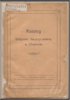 Katalog Bibljoteki Nauczycielskiej w Chełmnie