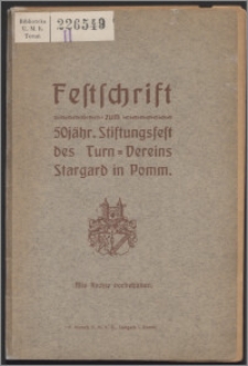 Festschrift zum 50jähr Stiftungsfest des Turn=Vereins Stargard in Pomm.