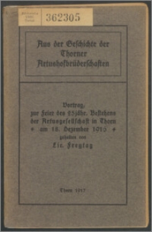Aus der Geschichte der Thorner Artushofbrüderschaften : Vortrag, zur Feier des 25 jähr. Bestehens der Artusgesellschaft in Thorn am 18. Dezember 1916