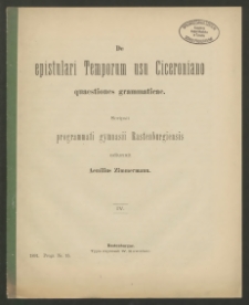 De epistulari Temporum usu Ciceroniano quaestiones grammaticae. 4 Teil