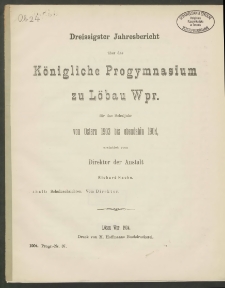 Dreissigster Jahresbericht über das Königliche Progymnasium zu Löbau Wpr. für das Schuljahr von Ostern 1903 bis ebendahin 1904