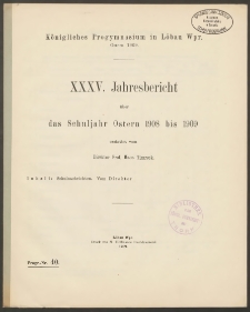 Königliches Progymnasium in Löbau Wpr. XXXV Jahresbericht über das Schuljahr von Ostern 1908 bis 1909