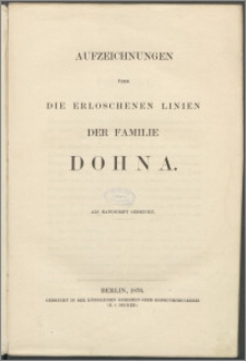 Aufzeichnungen über die erloschenen Linien der Familie Dohna [T. 1-2]
